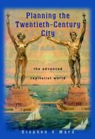 Planning the Twentieth Century City: The Advanced Capitalist World 0471490989 Book Cover