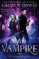 Bad Vampire: A Snarky Paranormal Detective Story 1922353280 Book Cover