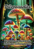 Pilzparadies: Farbenreise durch die Welt der Schwammerl (German Edition) 3384151941 Book Cover