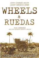 Wheels & Ruedas: A Dual-Language (English/Spanish) Collection of Short Stories & Cuentos B0BVDLH3KB Book Cover