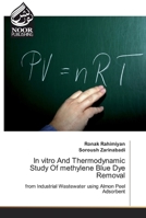 In vitro And Thermodynamic Study Of methylene Blue Dye Removal 6200774706 Book Cover