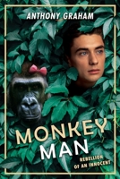 Monkey Man: Rebellion of an innocent 1922542571 Book Cover