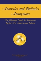Anorexics and Bulimics Anonymous (The Fellowship Details Its Program of Recovery For Anorexia and Bulimia) 0973137215 Book Cover