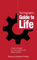 The Pragmatist’s Guide to Life 0999715410 Book Cover