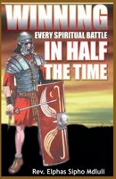 Winning Every Spiritual Battle in Half the Time B0CBHMYCWM Book Cover