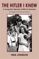 The Hitler I Knew: A Young Girl's Memoirs of WW II in Germany 1425955452 Book Cover