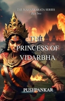 The Princess of Vidarbha: The Mahabharata Series B0F7DPXJMT Book Cover