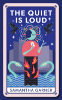 The Quiet is Loud 1988784719 Book Cover