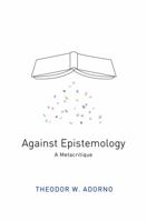 Against Epistemology: A Metacritique. Studies in Husserl and the Phenomenological Antinomies 0262510308 Book Cover