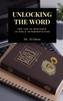 Unlocking The Word: The Top 10 Mistakes In Bible Interpretation 1304926400 Book Cover