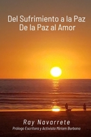 Del Sufrimiento a la Paz De la Paz al Amor B099TNJW9C Book Cover