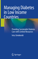 Managing Diabetes in Low Income Countries: Providing Sustainable Diabetes Care with Limited Resources 3030514684 Book Cover