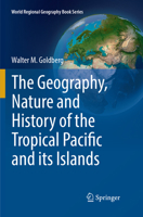 The Geography, Nature and History of the Tropical Pacific and Its Islands 3319887955 Book Cover