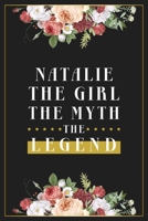 Natalie The Girl The Myth The Legend: Lined Notebook / Journal Gift, 120 Pages, 6x9, Matte Finish, Soft Cover 1674379226 Book Cover