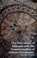 The Nine Saints of Ethiopia: and The Transformation of African Christianity. B0GFN1P52Q Book Cover