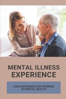 Mental Illness Experience: Lisa Experience For Working In Mental Health: Mental Illness Experience B095M86B5B Book Cover