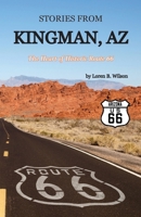 Stories from Kingman, AZ: The Heart of Historic Route 66 1956218203 Book Cover