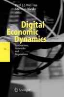 Digital Economic Dynamics: Innovations, Networks and Regulations 3642071570 Book Cover