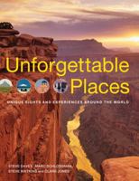 Unforgettable Places: Unique Sites and Experiences Around the World 1554075300 Book Cover