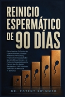 El Reinicio de Esperma de 90 Días: Cómo Duplicar El Conteo de Espermatozoides, Corregir Nadadores Perezosos y Finalmente Embarazarla Sin Sentirse ... en Menos de 14 Semanas (Spanish Edition) B0H3ML1YZM Book Cover