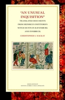 An Unusual Inquisition"" Translated Documents from Heinricus Institoriss Witch Hunts in Ravensburg and Innsbruck (Studies in Central European Histories, 67) (English and Latin Edition) 9004423788 Book Cover