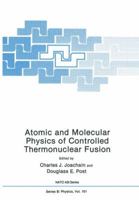 Atomic and Molecular Physics of Controlled Thermonuclear Fusion 1461337658 Book Cover