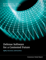 Defense Software for a Contested Future: Agility, Assurance, and Incentives 0309992737 Book Cover