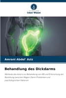Behandlung des Dickdarms: Methode des Autors zur Behandlung von IBS und Erforschung der Beziehung zwischen Magen-Darm-Problemen und psychologischen Faktoren (German Edition) 6208778344 Book Cover