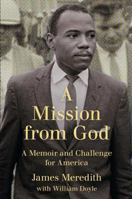 A Mission from God: A Memoir and Challenge for America 1451674724 Book Cover