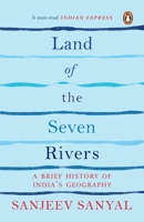 Land of seven rivers: History of India's Geography 0143420933 Book Cover