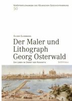 Der Maler Und Lithograph Georg Osterwald: Ein Leben Im Dienst Der Romantik 3412509221 Book Cover