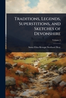 Traditions, Legends, Superstitions, and Sketches of Devonshire 1023731746 Book Cover