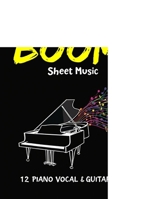 Tick Tick Boom Sheet Music: 12 Piano, Vocal & Guitar Songs B0F4F2QC5M Book Cover