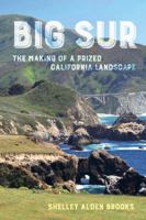 Big Sur: The Making of a Prized California Landscape 0520294424 Book Cover