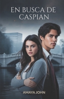 EN BUSCA DE CASPIAN (Spanish Edition) B0GNZDB8WX Book Cover