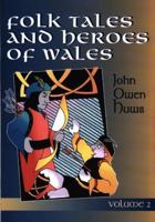 Folk Tales and Heroes of Wales: Volume 2 0863818854 Book Cover