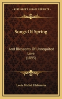 Songs of Spring and Blossoms of Unrequited Love 1120711630 Book Cover