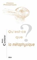 Qu'est-Ce Que La Metaphysique? 2711627012 Book Cover