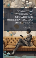 Conducting Psychological Operations in Sophisticated Media Environments 1249364965 Book Cover