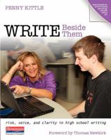Write Beside Them: Risk, Voice, and Clarity in High School Writing 0325078173 Book Cover