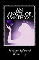An Angel Of Amethyst 1494997428 Book Cover