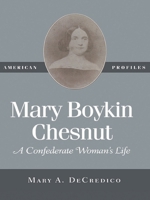 Mary Boykin Chesnut: A Confederate Woman's Life (American Profiles) 0945612478 Book Cover