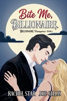 Bite Me, Billionaire (Billionaire Vampires) 1963072707 Book Cover