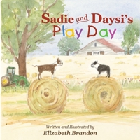 Sadie and Daysi's Play Day 0578533014 Book Cover