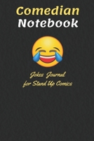 Comedian Notebook Jokes Journal for Stand-Up Comics: Sketch Ideas for Standup Comedy Material, Gift Diary for Amateur and Professional Comics with Joke Quotes - Columned (Cornell Notes) Pages - Comedi 1692760211 Book Cover