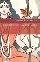 Indian Mythology: Is No Myth B0CJXKKM1M Book Cover