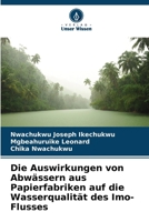 Die Auswirkungen von Abwässern aus Papierfabriken auf die Wasserqualität des Imo-Flusses (German Edition) 6209890822 Book Cover