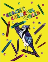 Gracie's Colorful World 0578904926 Book Cover