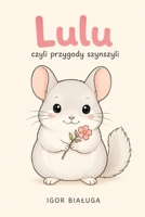 Lulu: czyli przygody szynszyli (Polish Edition) 8397991581 Book Cover