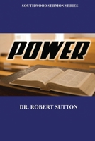 Power: Southwood Sermon Series 1630734543 Book Cover